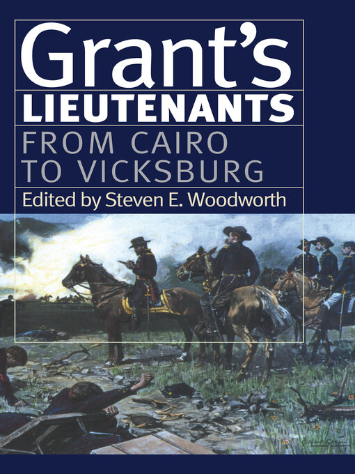 Title details for Grant's Lieutenants by Steven E. Woodworth - Available